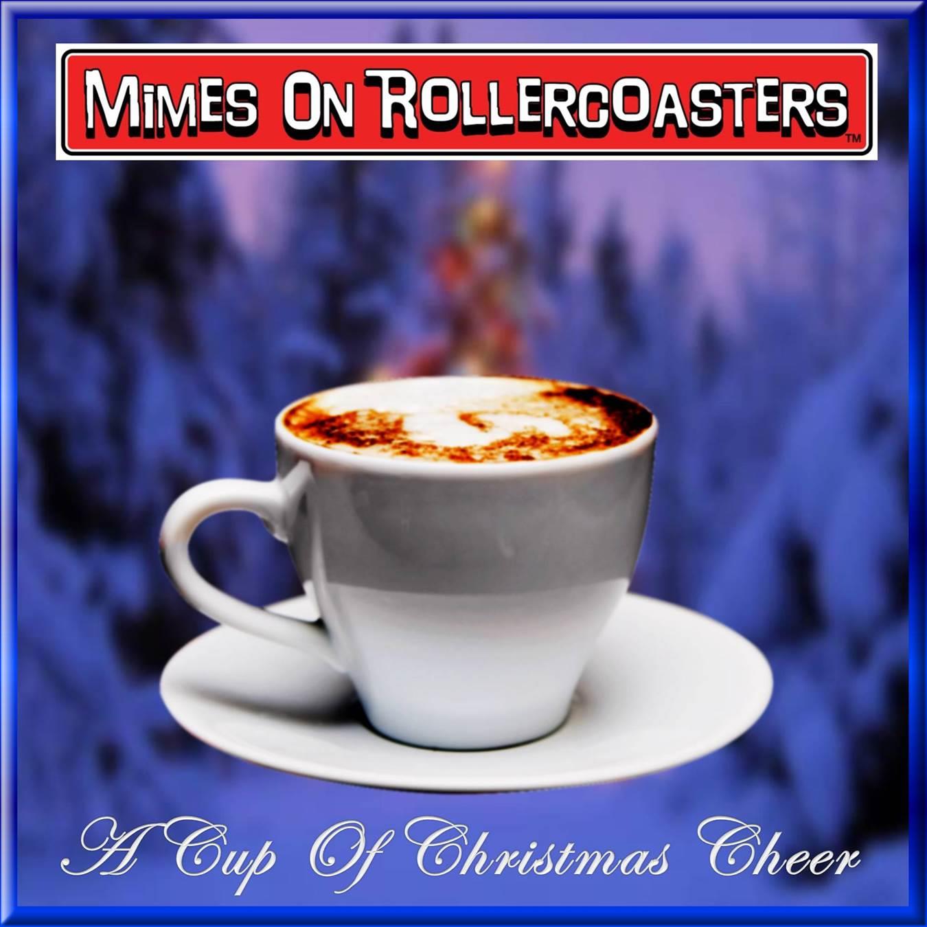 Mimes On Rollercoasters™ - A Cup Of Christmas Cheer